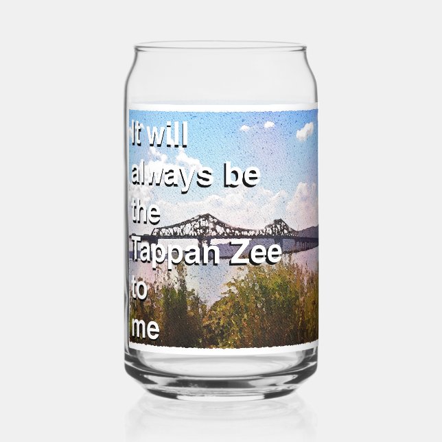 Vaso Con Forma De Lata Siempre será el Tappan Zee para mí (Anverso)
