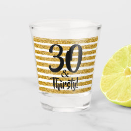 Vaso De Chupito 30 y Thirsty Gold Faux Purpurina Personalizado