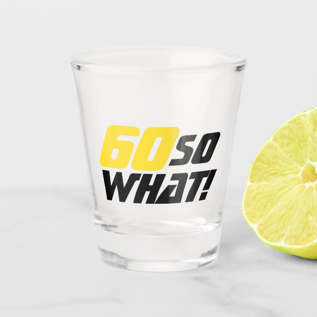 Vaso De Chupito 60 así que qué gracioso presupuesto 60 cumpleaños (Anverso)
