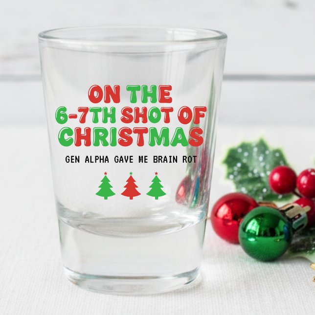 Vaso De Chupito 6-7th Shot of Christmas Brain Rot Funny Holiday (Subido por el creador)