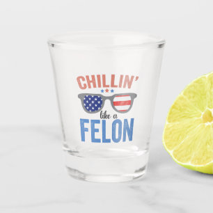 Vaso De Chupito A Chillin le gusta el Felon Trump las elecciones e