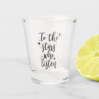 Vaso De Chupito A las estrellas que escuchan