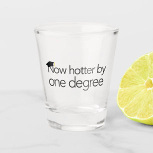 Vaso De Chupito Ahora más caliente de un grado - Vidrio caliente