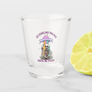 Vaso De Chupito Al Menos Mi Trauma Me Hizo Divertido.