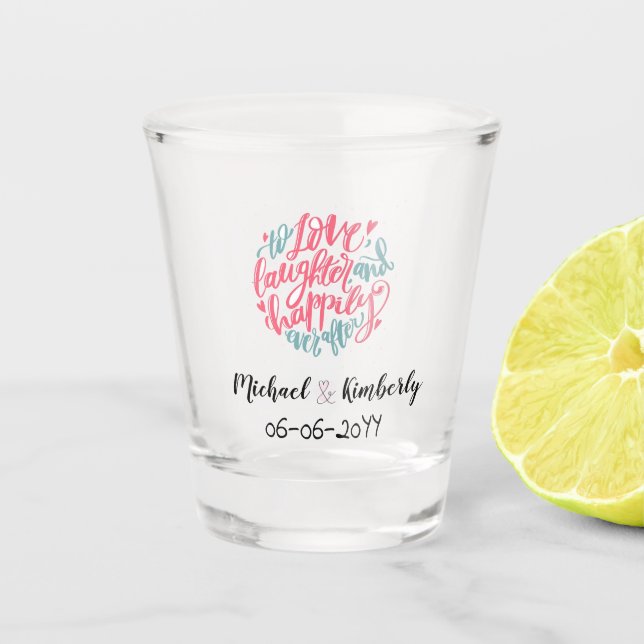 Vaso De Chupito Amar la risa y felices para siempre (Anverso)