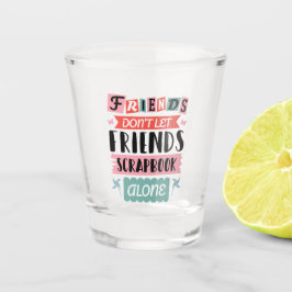 Vaso De Chupito Amigos amables no permiten que los amigos escriban