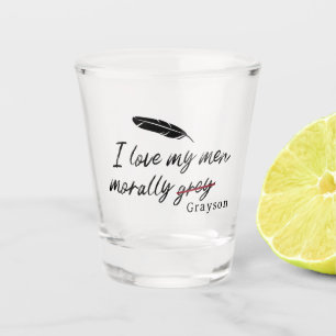 Vaso De Chupito Amo a mis hombres moralmente grises (Grayson)