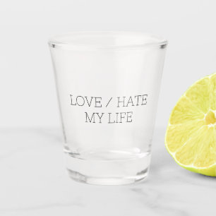 Vaso De Chupito Amor/Odiar mi vida