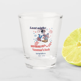 Vaso De Chupito Anoche de la independencia 4 de ju Bachelorette