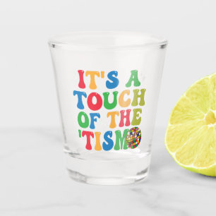 Vaso De Chupito Autismo gracioso es un toque del regalo "Tism Groo