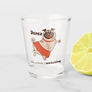 Vaso De Chupito Baile como si nadie viera a Pug Chica