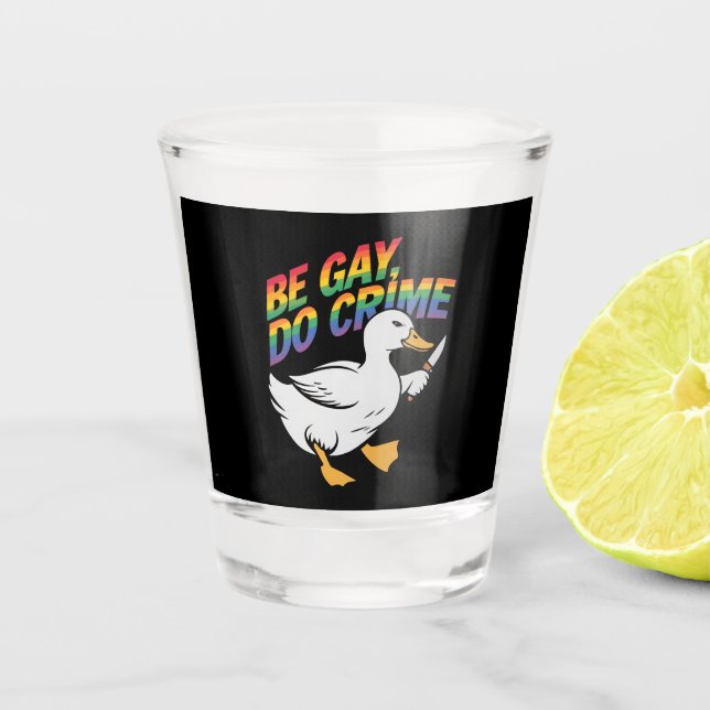 Vaso De Chupito Be Gay Do Crime Funny Goose Rainbow Prim LGBTQ (Anverso)