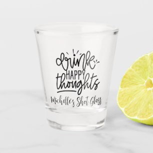 Vaso De Chupito Beba Pensamientos Felices Personalizado 
