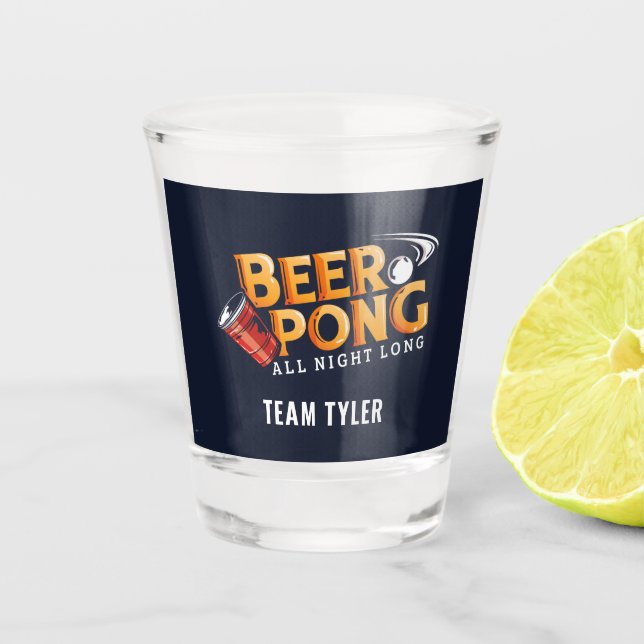 Vaso De Chupito Beer Pong All Night Personalizado Team Name (Anverso)