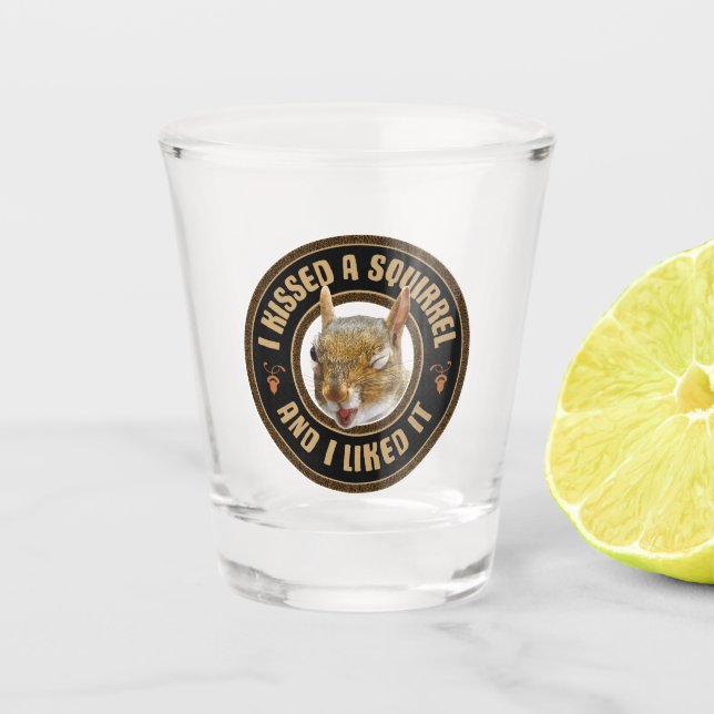Vaso De Chupito Besé una ardilla - graciosa parodia (Anverso)