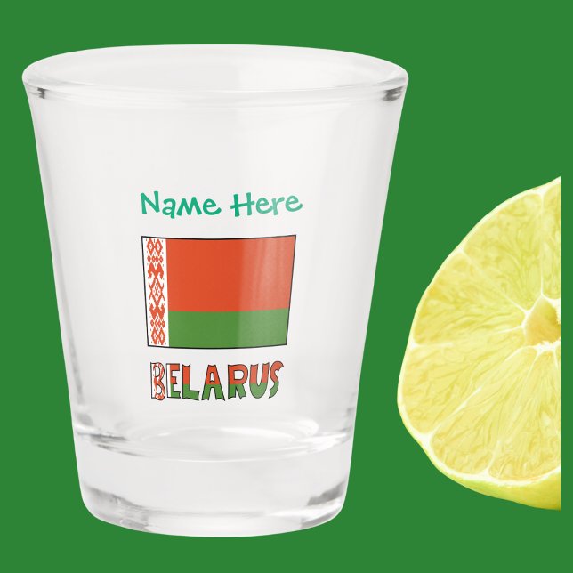 Vaso De Chupito Bielorrusia: La bandera de Bielorrusia es personal (Belarusian Flag on shot glass and word BELARUS below in flag colors. Add name in green text above.)
