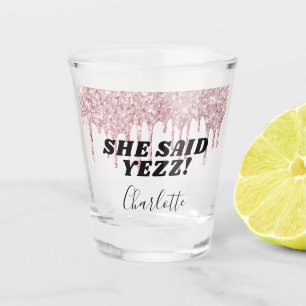 Vaso De Chupito Brillo rosa rubor gotea la novia dijo que sí nombr