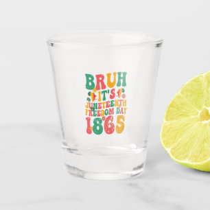 Vaso De Chupito Bruh es el 18 de junio Día de la Libertad 1865 Gro
