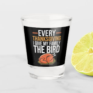 Vaso De Chupito Cada Día de Acción de Gracias le doy el pájaro a m