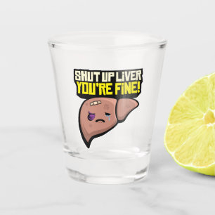Vaso De Chupito Cállate el hígado estás bien