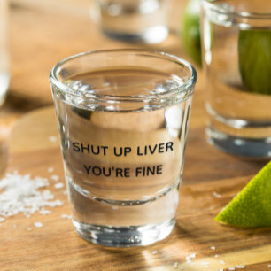 Vaso De Chupito Cállate Hígado Estás Bien Divertido Beber