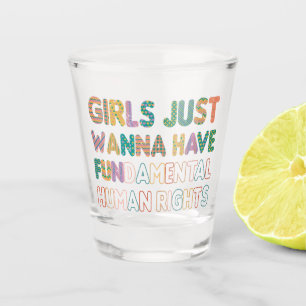 Vaso De Chupito Chicas solo quieren tener derechos humanos fundame