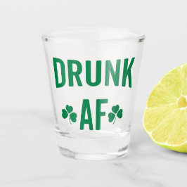 Vaso De Chupito Cita del Día de San Patricio de Drunk AF