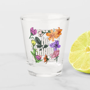 Vaso De Chupito Cita positiva Be Happy y flores de jardín