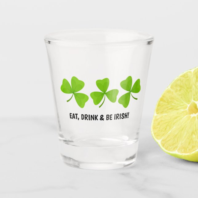 Vaso De Chupito Comer, beber y ser shamrock irlandés (Anverso)