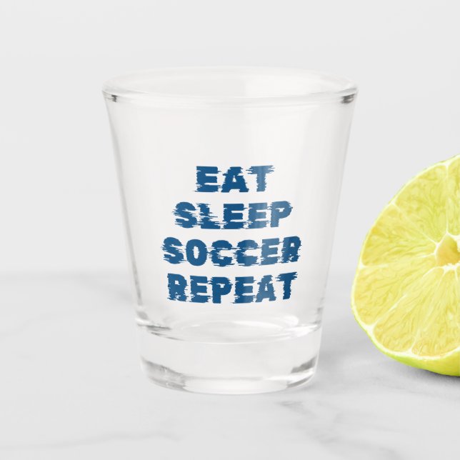 Vaso De Chupito comer dormir fútbol repetir  (Anverso)