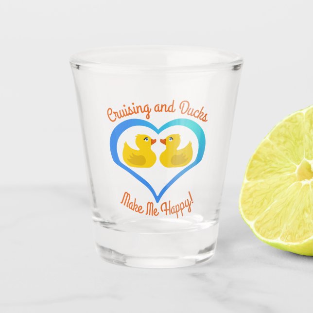 Vaso De Chupito Cruising and Ducks Make Me Happy-Cruise (Anverso)