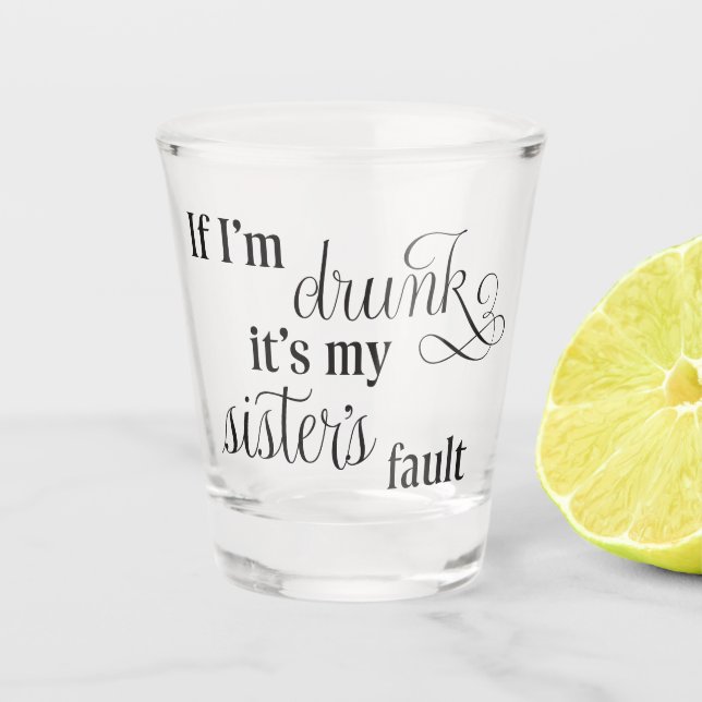 Vaso de chupito culpa a mi hermana (Anverso)