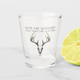 Vaso De Chupito Dame Whiskey y llévame a cazar