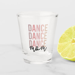 Vaso De Chupito Dance Mom | Dance Mama | Bailarina Mama Gift