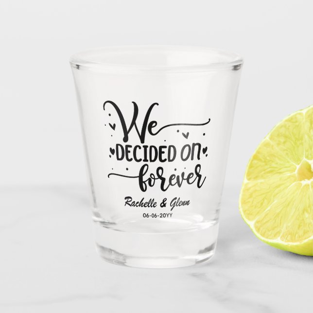 Vaso de chupito de boda We Decided on Forever (Anverso)