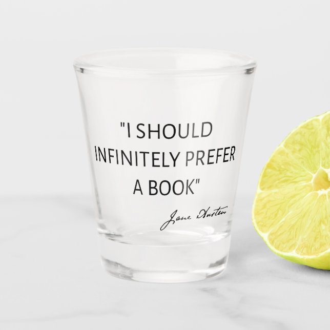Vaso De Chupito Debería Preferir Infinitamente Un Libro - Jane Aus (Anverso)