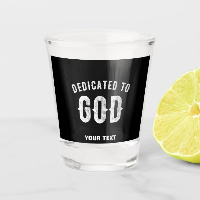 VASO DE CHUPITO DEDICADO A DIOS PERSONALIZABLE GUAY TEXTO BLANCO (Anverso)