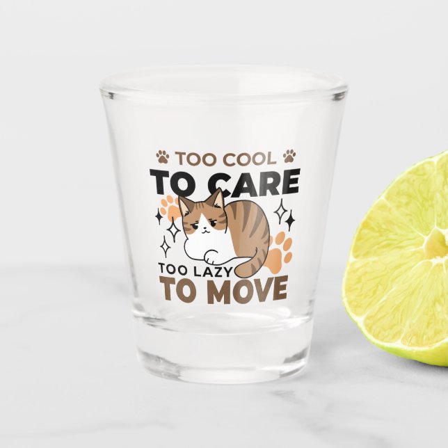 Vaso De Chupito Demasiado Guay para preocuparse, demasiado perezos (Anverso)