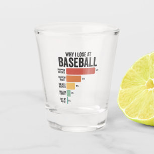 Vaso De Chupito Deporte De Béisbol Gracioso Por Qué Pierdo En El R