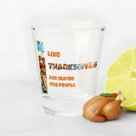 Vaso De Chupito Día de Acción de Gracias y Quizás Cinco Personas