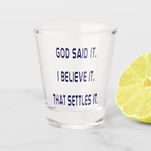 Vaso De Chupito ¡Dios lo dijo! ¡Yo lo creo! ¡Eso lo resuelve! Senc