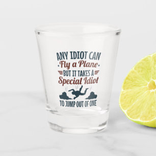 Vaso De Chupito Divertido paracaidismo en cualquier idiota puede v