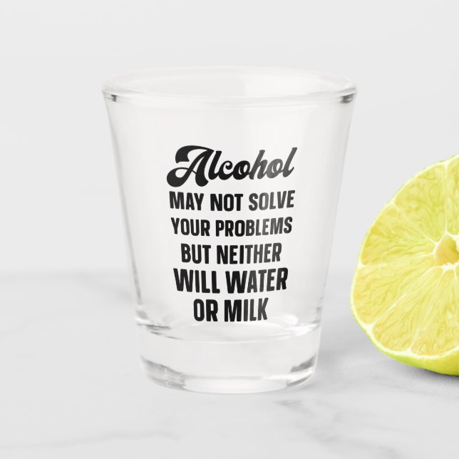 Vaso De Chupito El alcohol gracioso puede no resolver sus problema (Anverso)