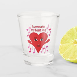 Vaso De Chupito "¡El amor hace cantar a mi corazón!" Corazón Canta