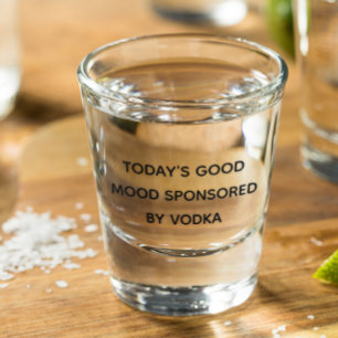 Vaso De Chupito El Buen Ambiente de Hoy Patrocinado por Vodka