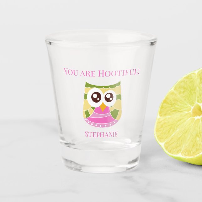 Vaso De Chupito El capricho de Owl Lover dice "Eres 'Hootil'" (Anverso)
