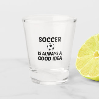 VASO DE CHUPITO EL FÚTBOL ES SIEMPRE UNA BUENA IDEA