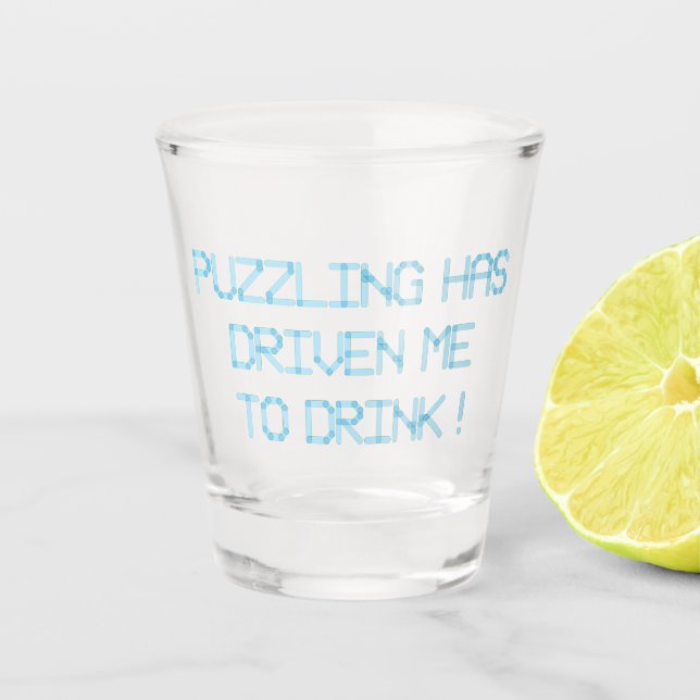 VASO DE CHUPITO EL PUZZLING ME HA LLEVADO A BEBER (Anverso)