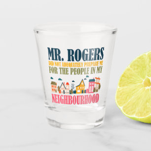 Vaso De Chupito El Sr. Rogers no me preparó en mi vecindario
