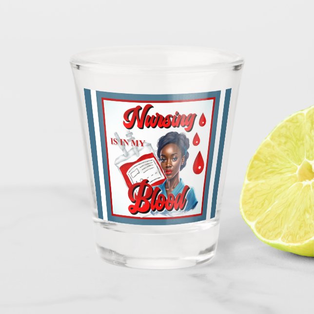 Vaso De Chupito Enfermera de enfermería. Está en mi sangre. (Anverso)